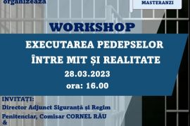 Workshop Executarea pedepselor între mit și relitate